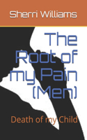 The Root of my Pain (Men)