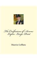 The Confessions of Arsene Lupin: Large Print