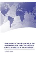 The Relevance of the European Union and the North Atlantic Treaty Organization for the United States in the 21st Century