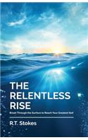 The Relentless Rise
