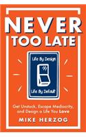 Never Too Late