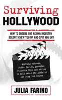 Surviving Hollywood: How To Ensure The Acting Industry Doesn't Chew You Up And Spit You Out