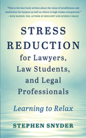 Stress Reduction for Lawyers, Law Students, and Legal Professionals