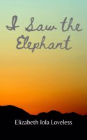 I Saw the Elephant
