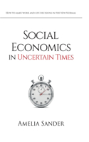 Social Economics in Uncertain Times