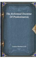 The Reformed Doctrine Of Predestination