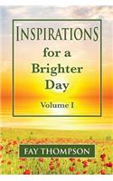 Inspirations for a Brighter Day Volume I