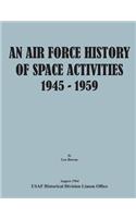 Air Force History of Space Activities, 1945-1959