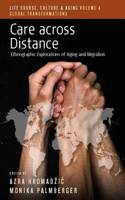 Care across Distance: Ethnographic Explorations of Aging and Migration(4 Life Course, Culture and Aging: Global Transformations)