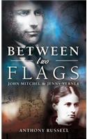 Between Two Flags: John Mitchel & Jenny Verner