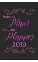 Hate the Plans Not the Planner 2019