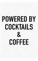 Powered by Cocktails and Coffee