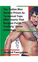 'italian Men Survive Prison as Tyrannical Tops with Hearts That Burgeon Forth Tenderly' Series Anthology