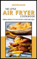 The Little Air Fryer Cookbook