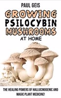 Growing Psilocybin Mushrooms at Home