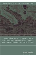 Effective Judicial Protection and the Environmental Impact Assessment Directive in Ireland