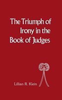 The Triumph of Irony in the Book of Judges (Bible & Literature Series)