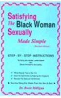 Satisfying The Black Woman Sexually Made Simple Revised Edition