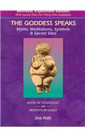 The Goddess Speaks: Myths, Meditations and Sacred Sites [With Colorful Set of 31 Meditation Cards]