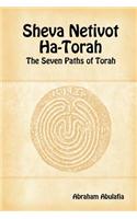 Sheva Netivot Ha-Torah - The Seven Paths of Torah by Abraham Abulafia