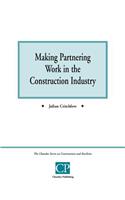 Making Partnering Work in the Construction Industry