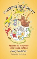 Cooking Up a Story: Recipes for Storytime with Young Children (Early Years Library)