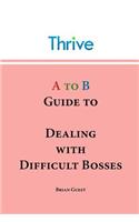 A to B Guide to Dealing with Difficult Bosses