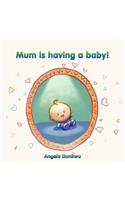 Mum is having a baby!