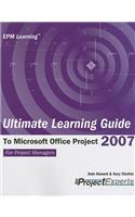 Ultimate Learning Guide to Microsoft Office Project 2007