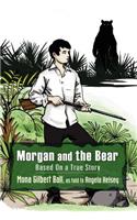 Morgan and the Bear; Based On a True Story: (English)