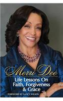 Merri Dee, Life Lessons on Faith, Forgiveness & Grace