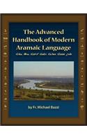 The Advanced Handbook of the Modern Aramaic Language Chaldean Dialect: (Alcd)
