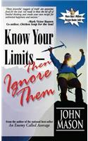 Know Your Limits - Then Ignore Them