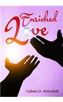Enriched Love
