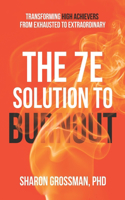 7E Solution to Burnout