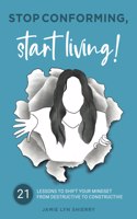 Stop Conforming, Start Living!