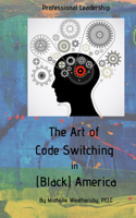 Art of Code Switching in (Black) America