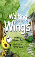 Waiting For My Wings