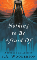 Nothing To Be Afraid Of