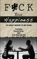 F*ck Your Happiness
