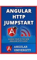 Angular HTTP Jumpstart: Volume 6 (Angular Univerisity)
