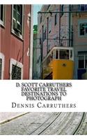 D. Scott Carruthers Favorite Travel Destinations to Photograph