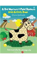 A Dot Markers & Paint Daubers Kids Activity Book