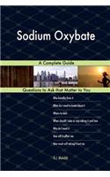 Sodium Oxybate; A Complete Guide