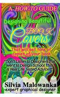 Designing Beautiful Book Covers That Will Sell Tons of Copies of Your Book!