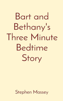 Bart and Bethany's Three Minute Bedtime Story