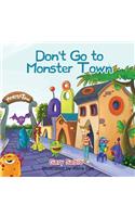 Don't Go to Monster Town