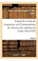 Esprit Du Code de Commerce Ou Commentaire de Chacun Des Articles Du Code. Tome 4