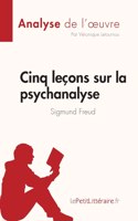 Cinq leçons sur la psychanalyse de Sigmund Freud (Analyse de l'oeuvre)
