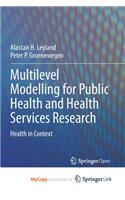 Multilevel Modelling for Public Health and Health Services Research